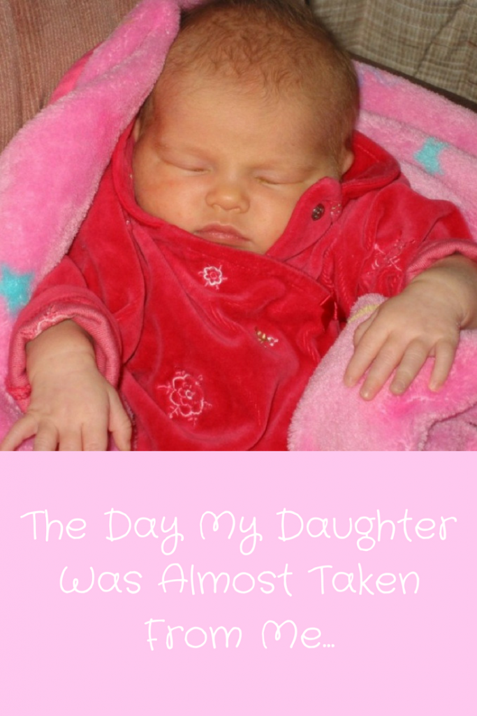 The Day My Daughter Was Almost Taken From Me...