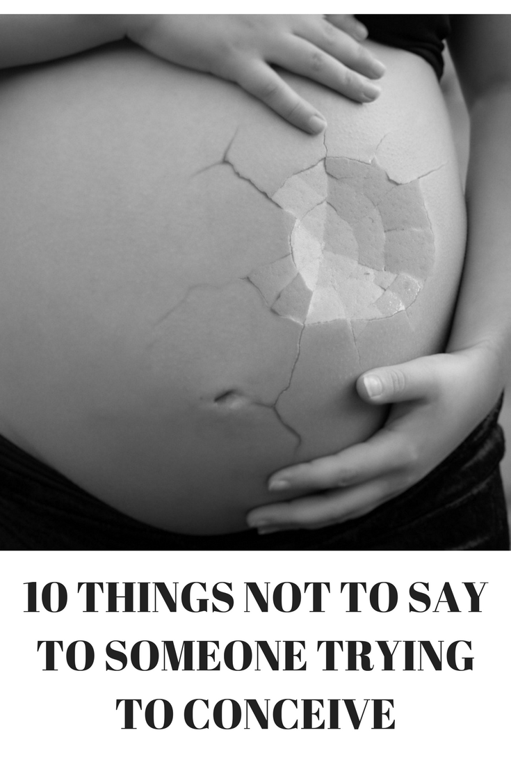 10 Things Not to Say to Someone Trying to Conceive