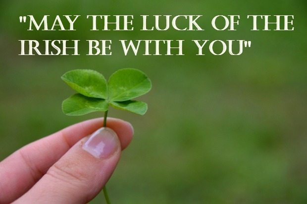 May the luck of the Irish be with you!