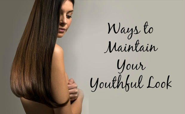 Ways to Maintain Your Youthful Look