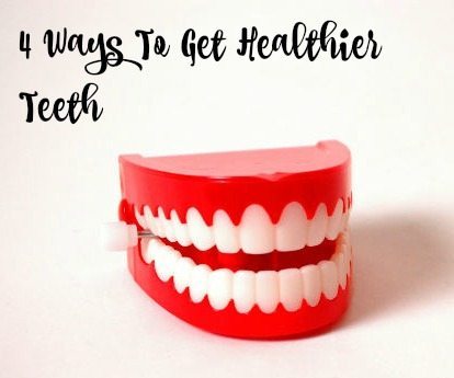 4 Ways To Get Healthier Teeth oral care 
