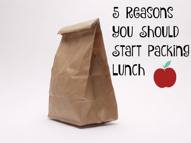 5 Reasons You Should Start Packing Lunch