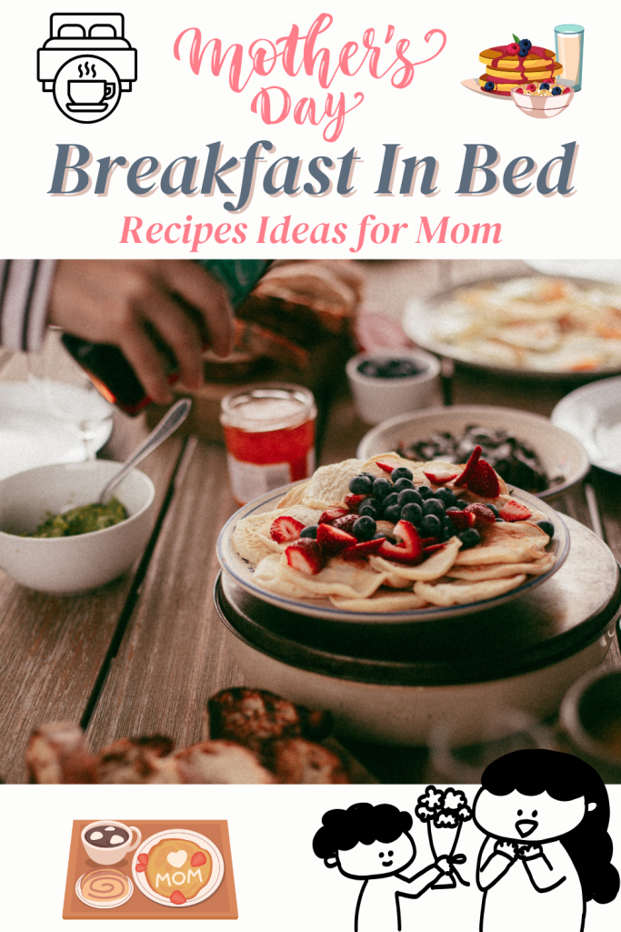Breakfast In Bed Recipe Ideas for Mother's Day