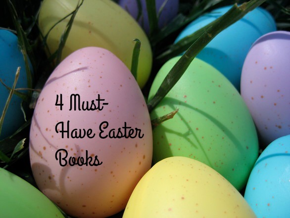 4 Must-Have Easter Books