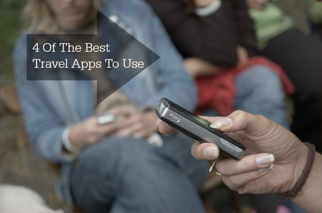 4 Of The Best Travel Apps To Use