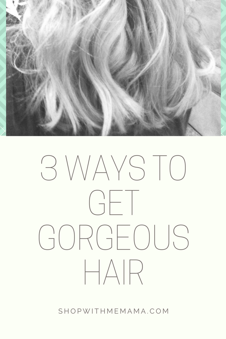 Ways To Get Gorgeous Hair