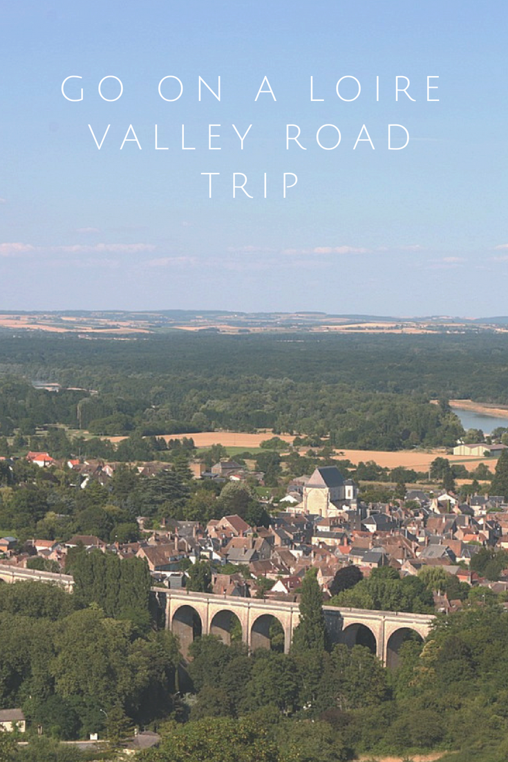 Go On A Loire Valley Road Trip