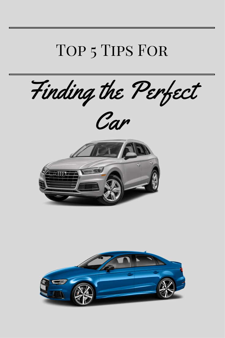 Top 5 Tips for Finding the Perfect Car