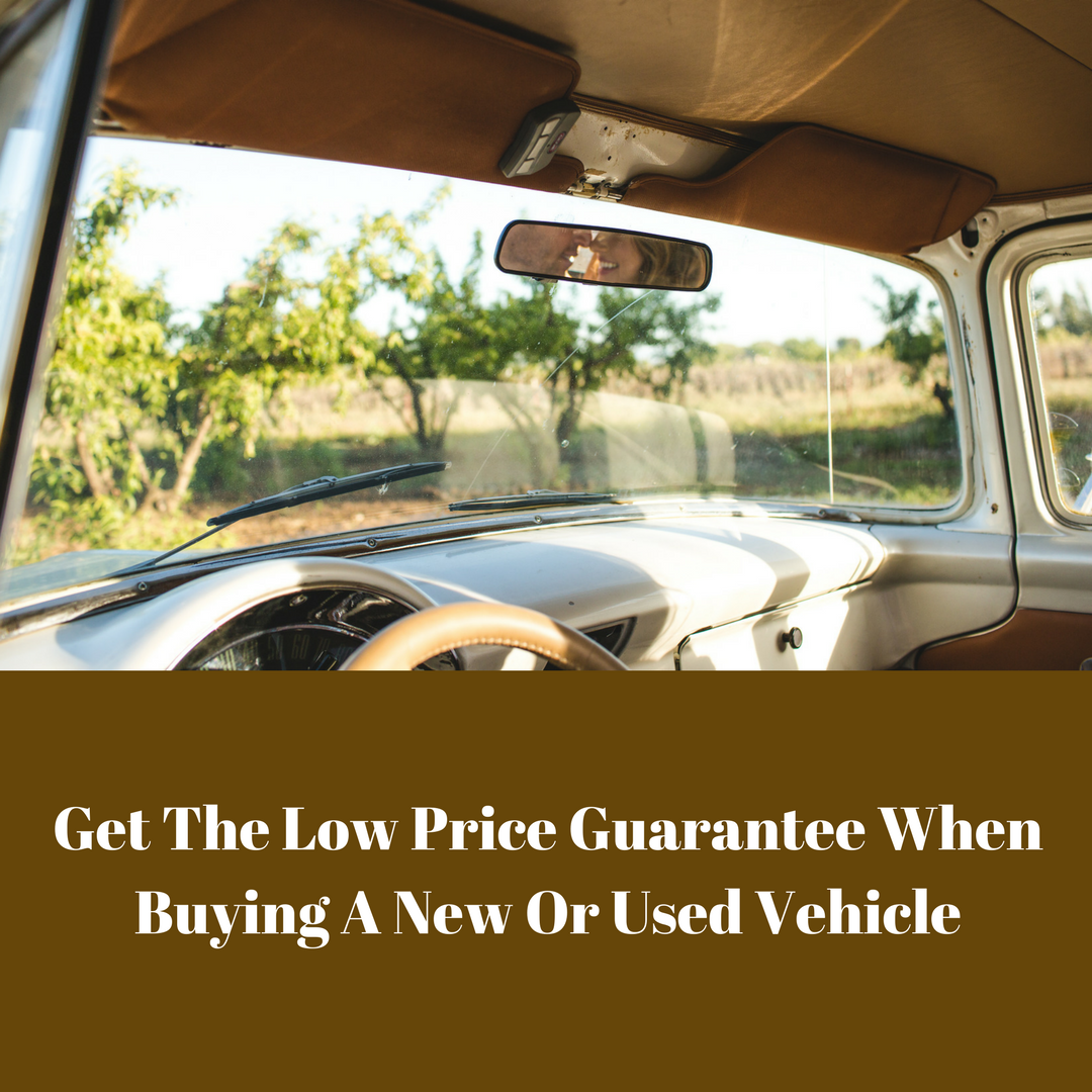 Get The Low Price Guarantee When Buying A New Or Used Vehicle