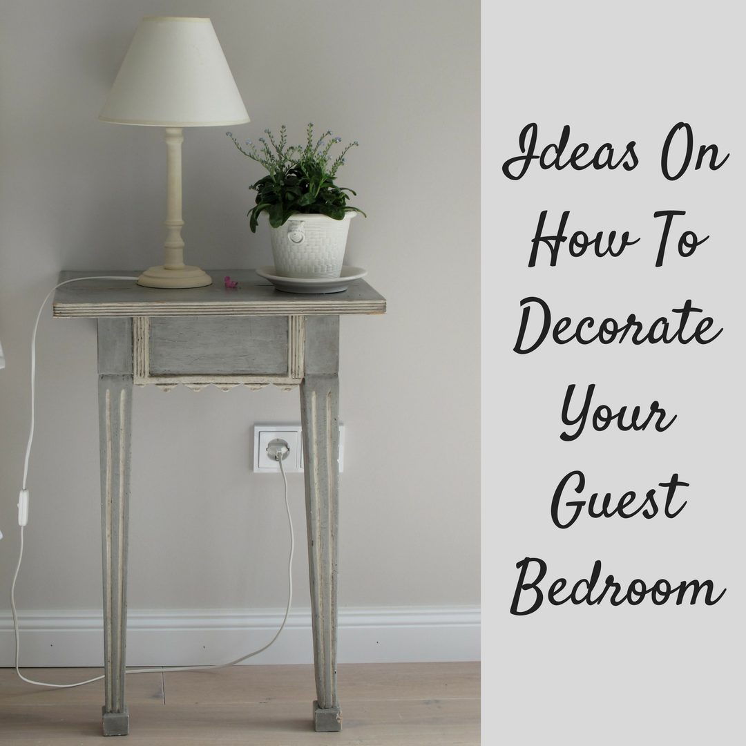 Ideas On How To Decorate Your Guest Bedroom