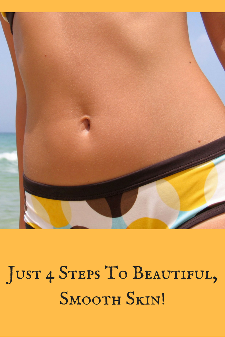 Just 4 Steps To Beautiful, Smooth Skin