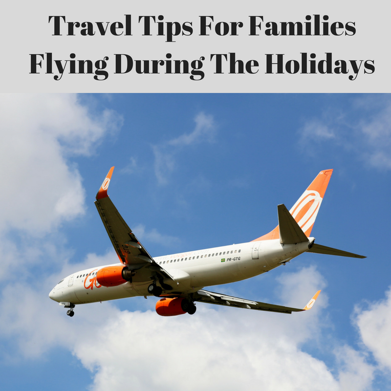 Travel Tips For Families Flying During The Holidays