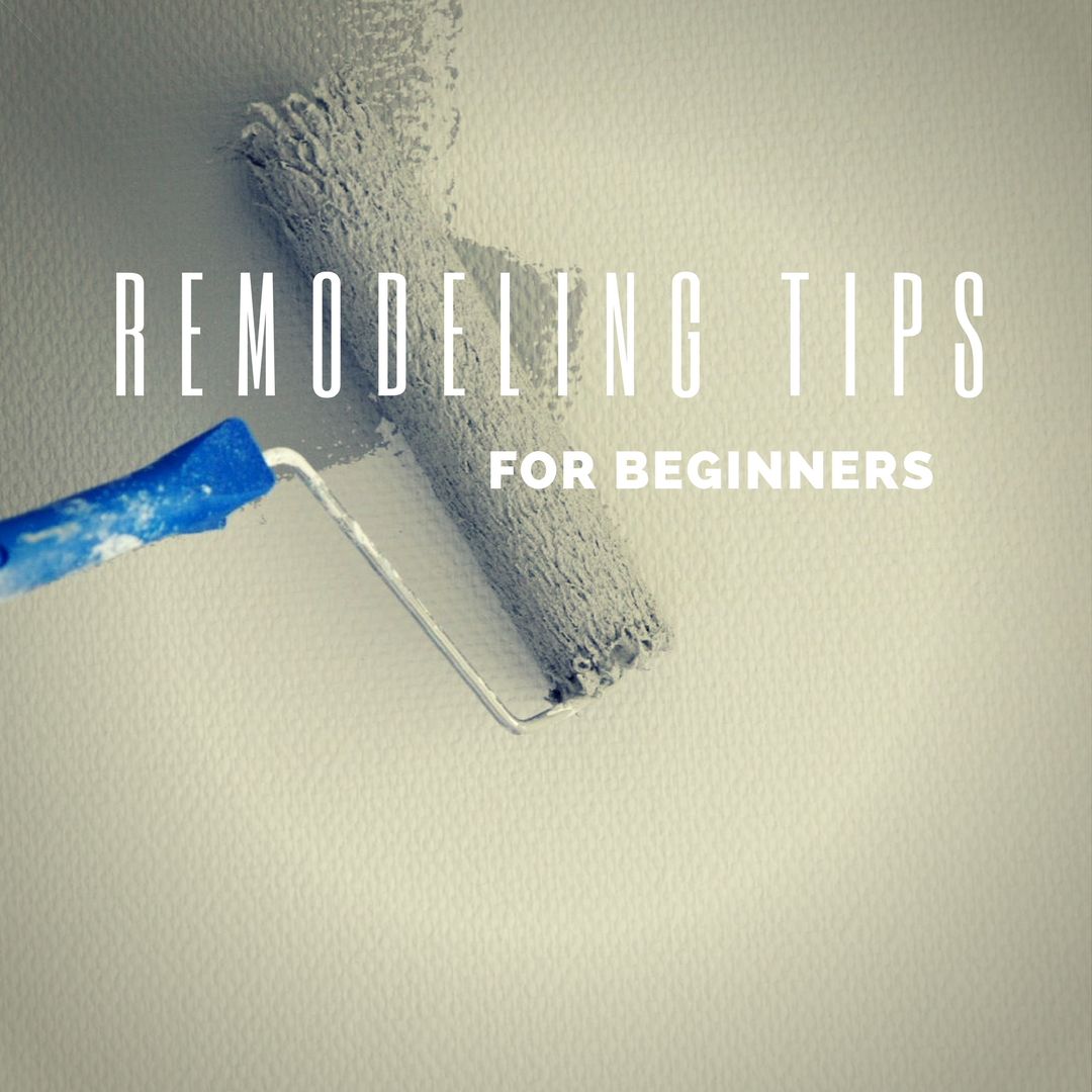 remodeling tips for beginners