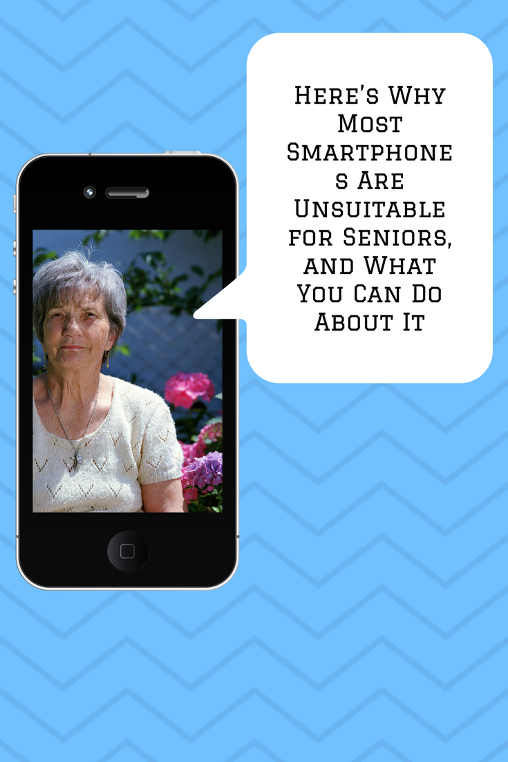 Why Most Smartphones Are Unsuitable for Seniors