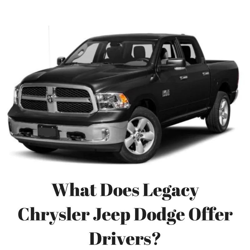 What Does Legacy Chrysler Jeep Dodge Offer Drivers?