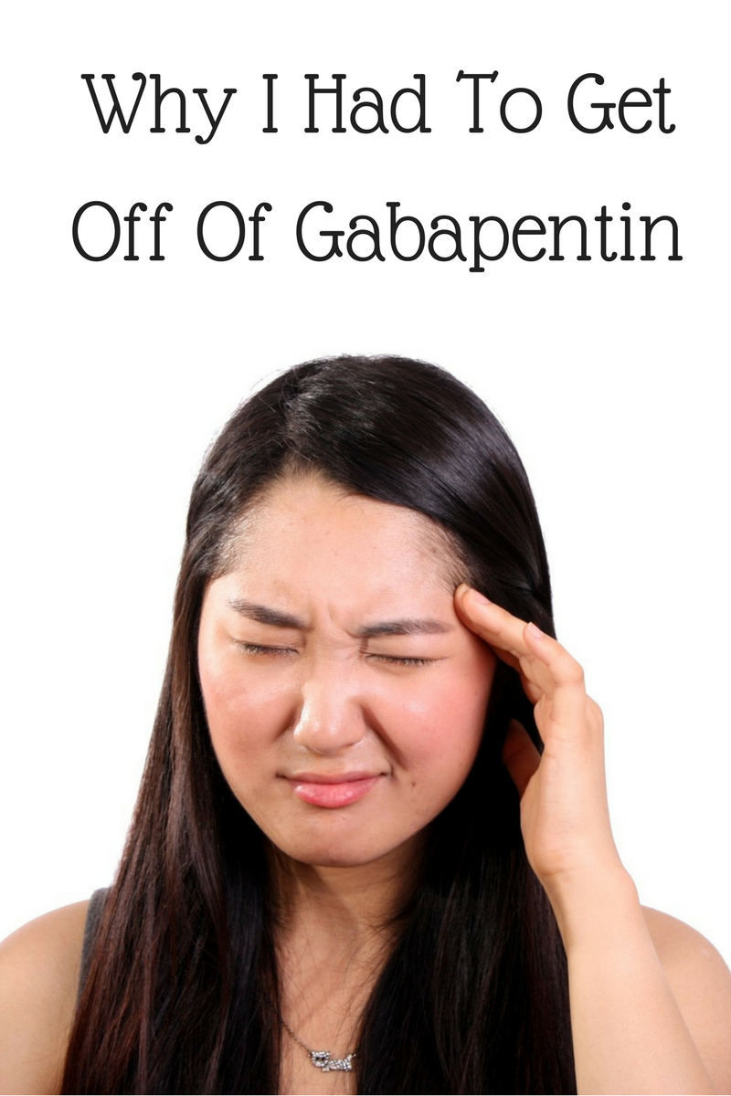 Why I Had To Get Off Of Gabapentin