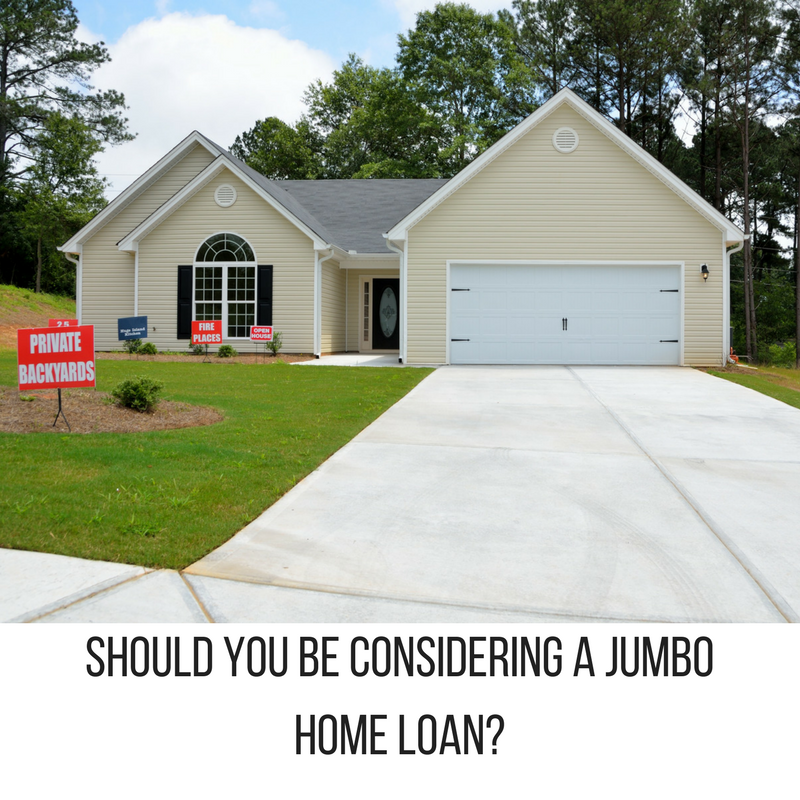 Should You Be Considering a Jumbo Home Loan?