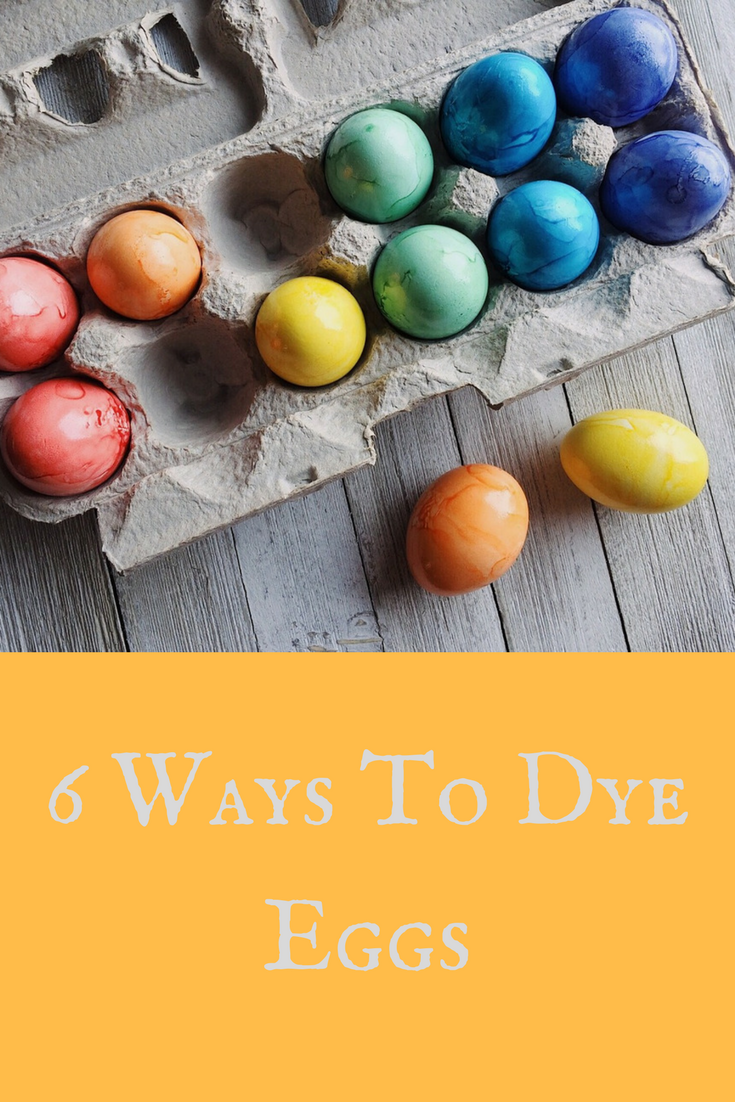 6 Ways To Dye Eggs