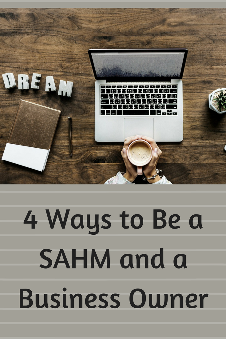 4 Ways to Be a SAHM and a Business Owner