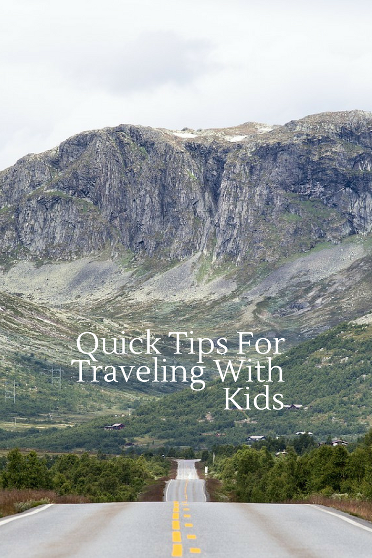 Quick Tips For Traveling With Kids