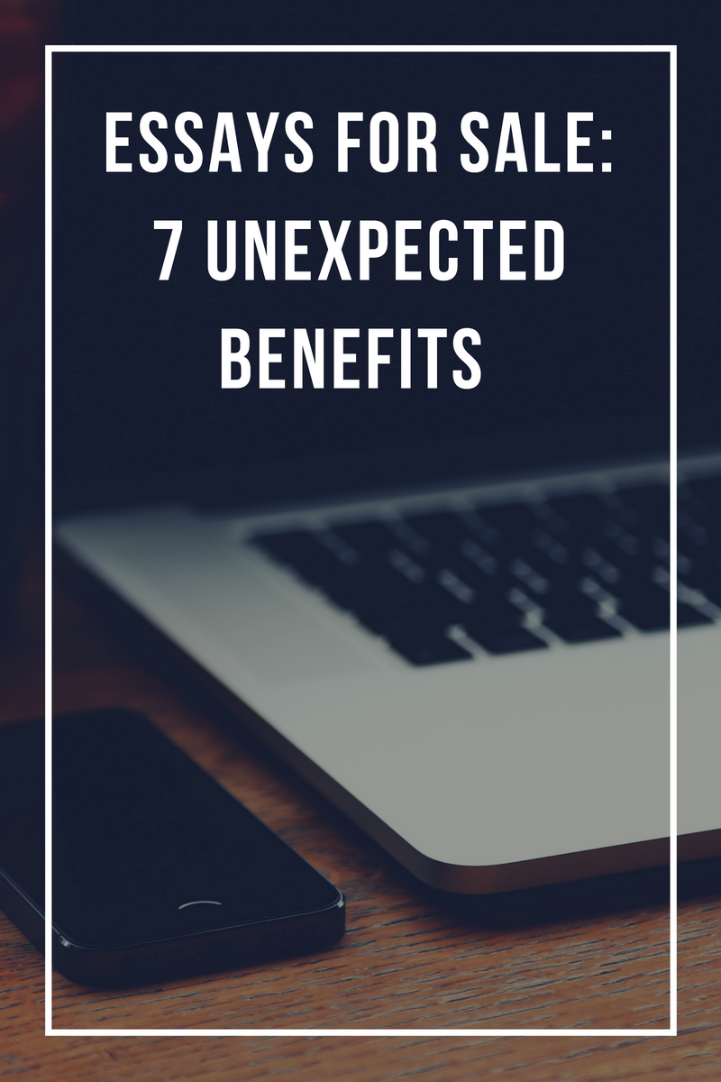 Essays for Sale: 7 Unexpected Benefits
