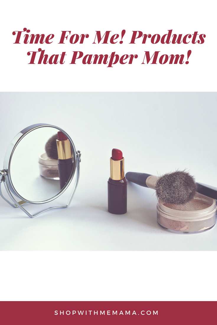 Time For Me! Products That Pamper Mom!