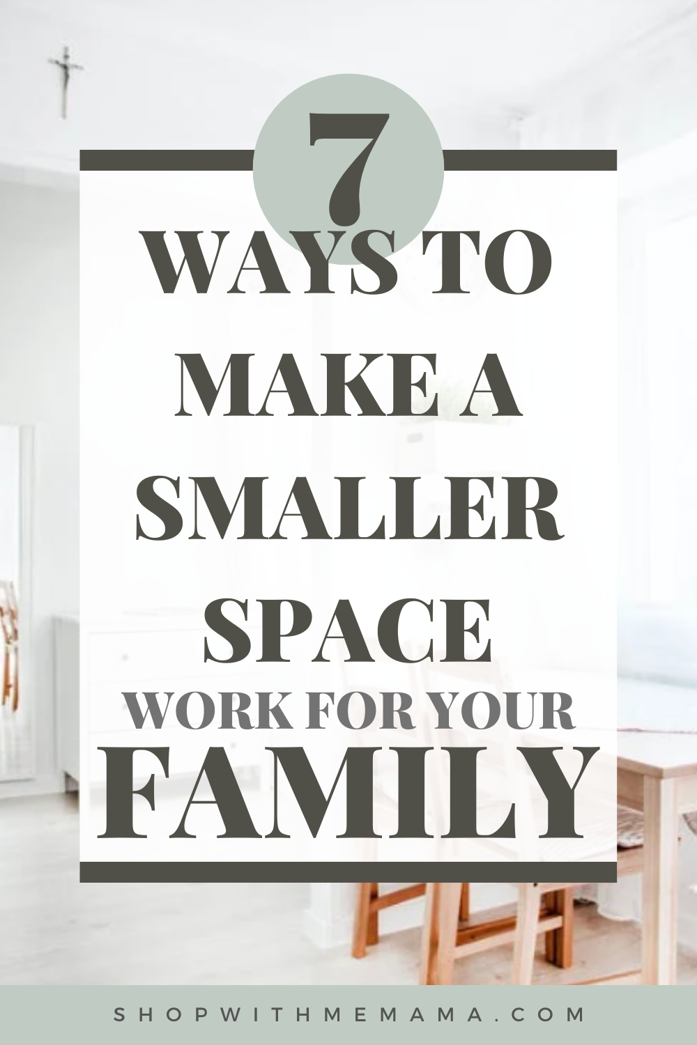 7 Ways to Make a Smaller Space Work for Your Family