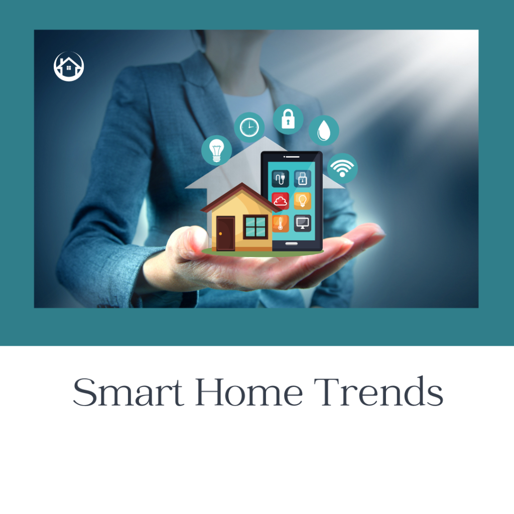 Smart Home Trends You Need To Know About