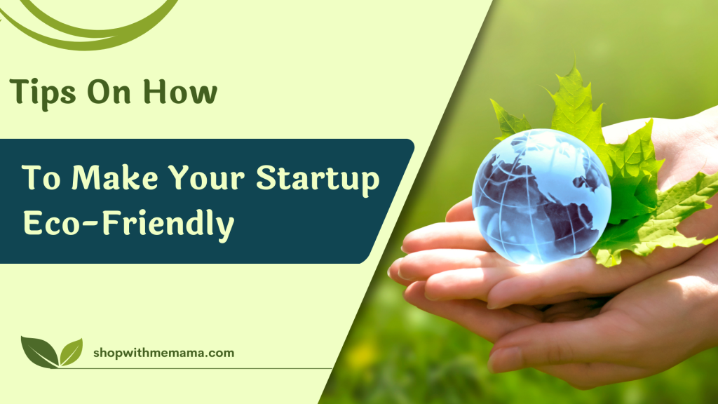 Tips How to Make Your Startup Eco-Friendly