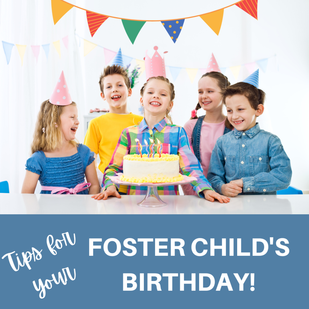 Tips for Celebrating Your Foster Childs Birthday