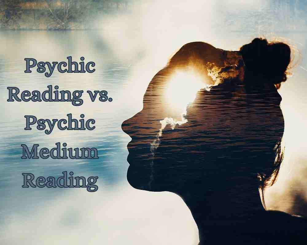 psychic reading vs. psychic medium reading