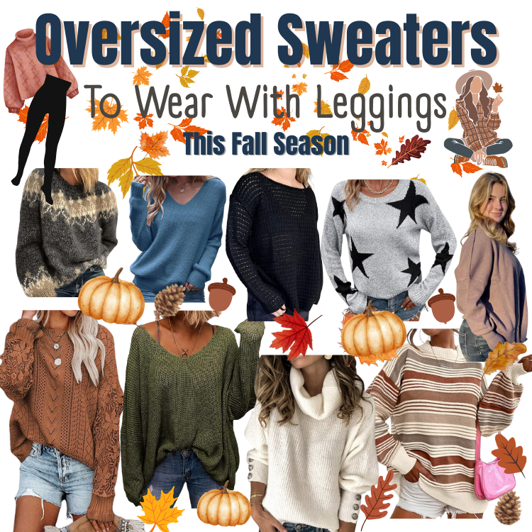 Oversized Sweaters To Wear With Leggings: Fall Fashion Guide