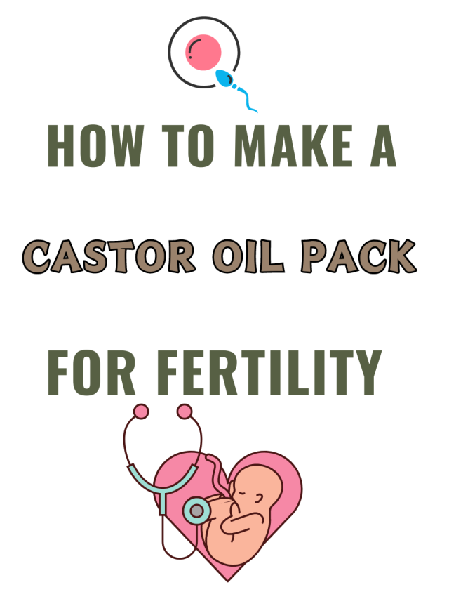 How To Make A Castor Oil Pack For Fertility