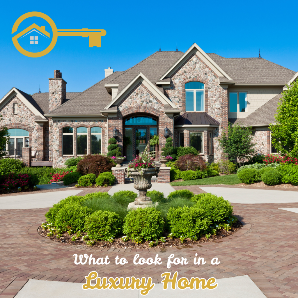 What to Look for When Your Next Purchase Is a Luxury Home