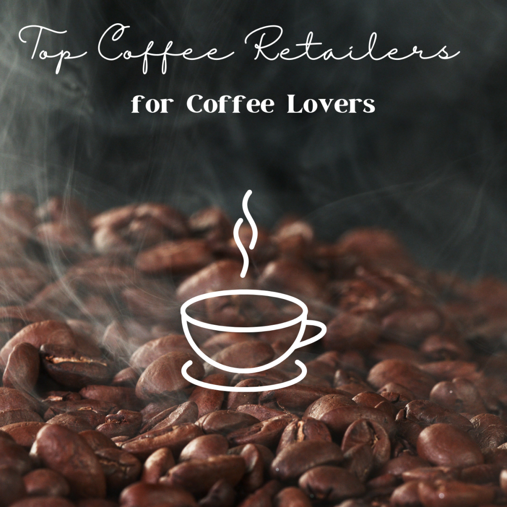 Top Coffee Retailers for Coffee Lovers Who Value Freshness and Quality