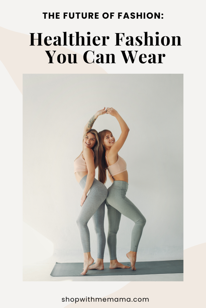 Healthier Fashion You Can Wear