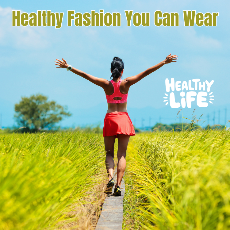 Healthier Fashion You Can Wear