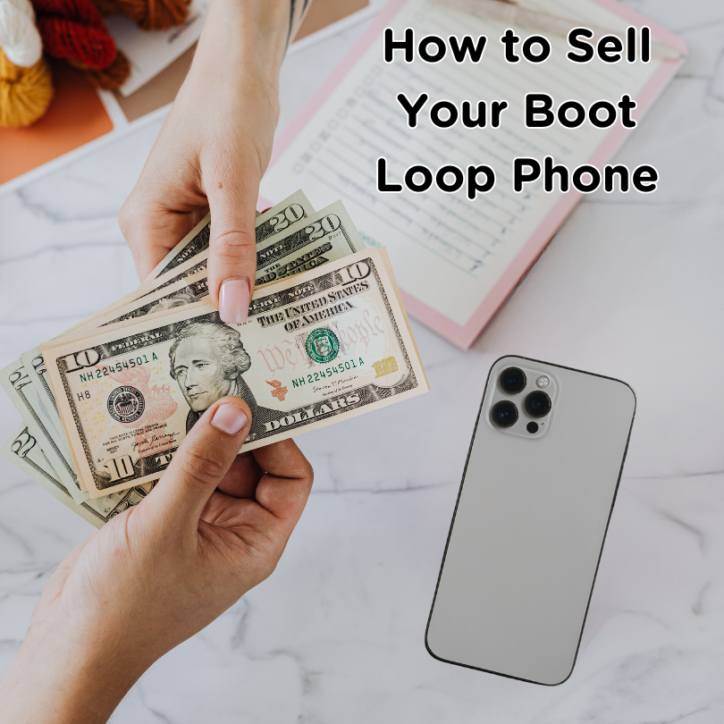 Quick Tips To Sell Boot Loop Phones To Online Fixers
