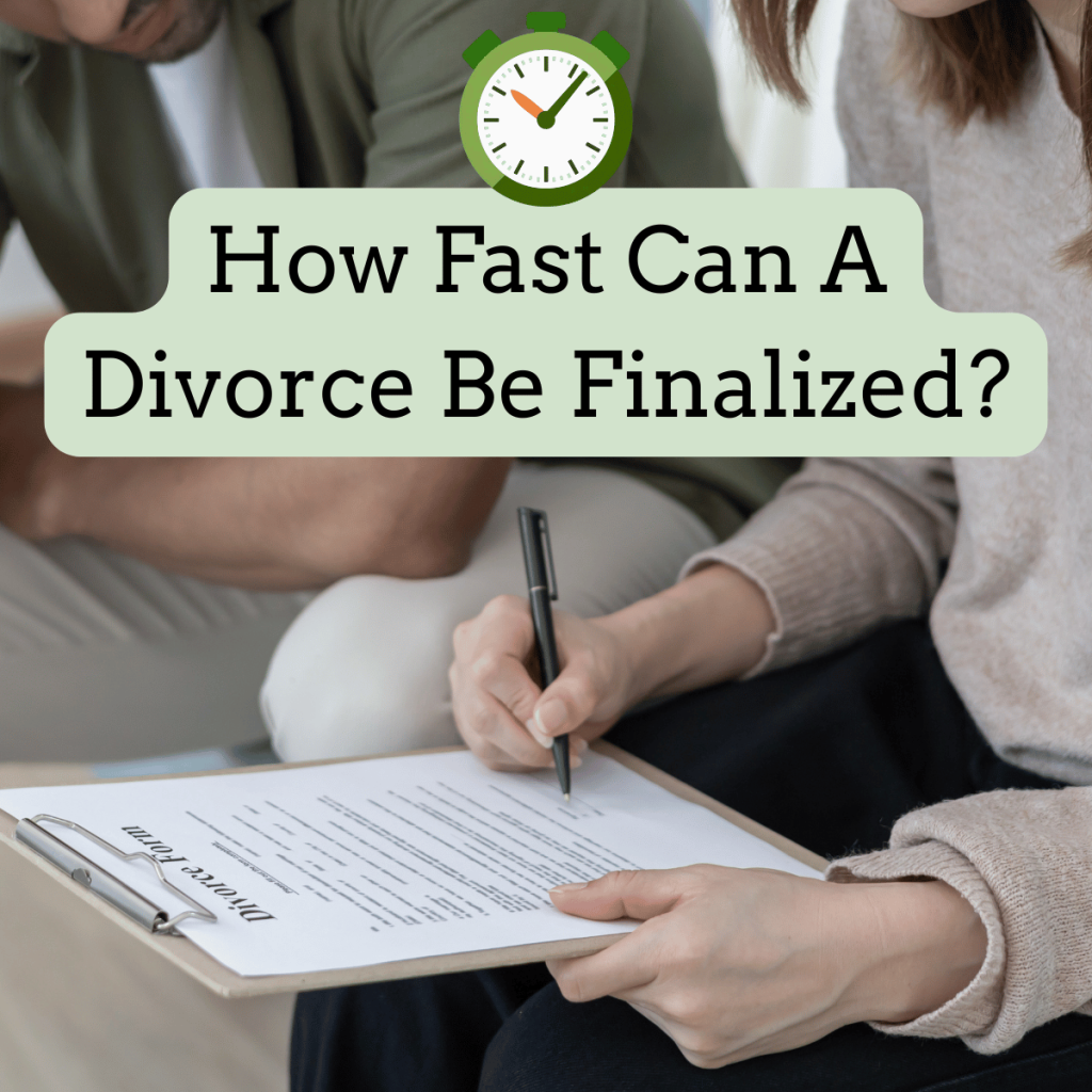 How Fast Can A Divorce Be Finalized?